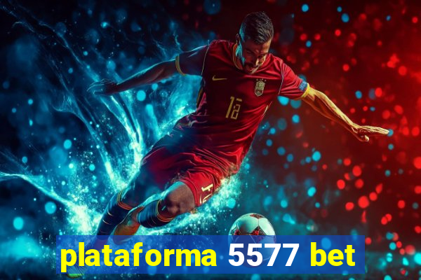 plataforma 5577 bet